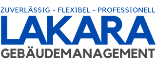 LAKARA Gebäudemanagement - Zuverlässig, Flexibel, Professionell